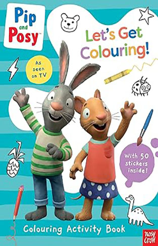 Pip and Posy Lets Get Colouring